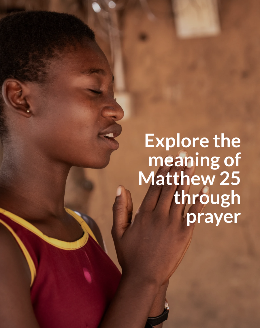 Explore the meaning of Matthew 25 through prayer